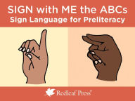 Title: Sign with Me the ABCs: Sign Language for Preliteracy, Author: Redleaf Press