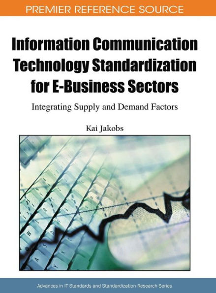 Information Communication Technology Standardization for E-Business Sectors: Integrating Supply and Demand Factors