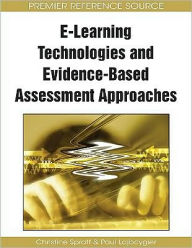 Title: E-Learning Technologies and Evidence-Based Assessment Approaches, Author: Christine Spratt