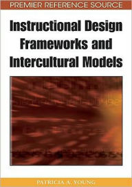Title: Instructional Design Frameworks and Intercultural Models, Author: Patricia A. Young
