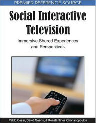 Title: Social Interactive Television: Immersive Shared Experiences and Perspectives, Author: Pablo Cesar
