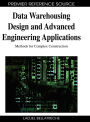 Data Warehousing Design and Advanced Engineering Applications: Methods for Complex Construction