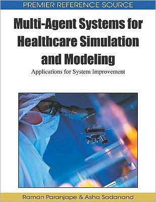 Multi-Agent Systems for Healthcare Simulation and Modeling: Applications for System Improvement