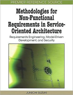 Non-Functional Properties in Service Oriented Architecture: Requirements, Models and Methods