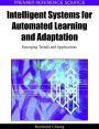 Intelligent Systems for Automated Learning and Adaptation: Emerging Trends and Applications