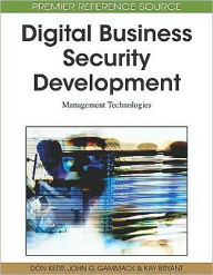 Title: Digital Business Security Development: Management Technologies, Author: Don Kerr