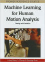 Machine Learning for Human Motion Analysis: Theory and Practice