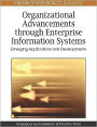 Organizational Advancements through Enterprise Information Systems: Emerging Applications and Developments