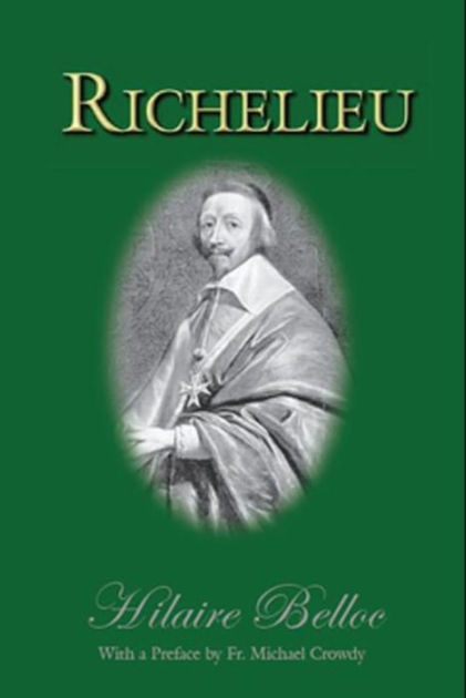 Richelieu A Story of the Reign of Louis XIII
