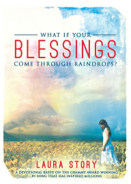 What if Your Blessings Come Through Raindrops