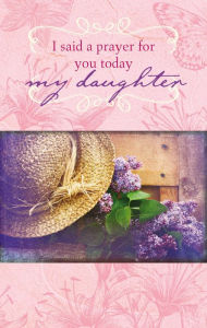 I Said A Prayer for You Today My Daughter