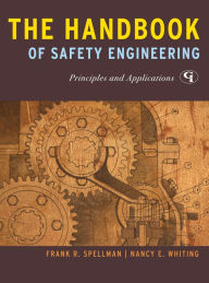 Title: The Handbook of Safety Engineering: Principles and Applications, Author: Frank R. Spellman