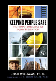 Title: Keeping People Safe: The Human Dynamics of Injury Prevention, Author: Josh Williams Ph. D.