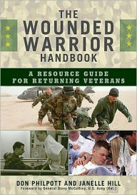 The Wounded Warrior Handbook: A Resource Guide for Returning Veterans