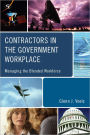 Contractors in the Government Workplace: Managing the Blended Workforce