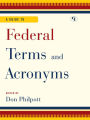 A Guide to Federal Terms and Acronyms