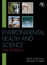 Title: Environmental Health and Science Desk Reference, Author: Frank R. Spellman