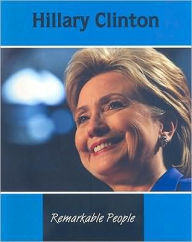 Hillary Clinton (Remarkable People Series)