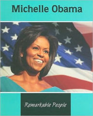 Michelle Obama (Remarkable People Series)