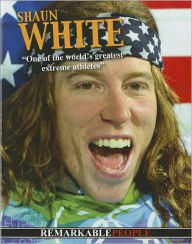 Shaun White (Remarkable People Series)