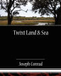 Twixt Land & Sea