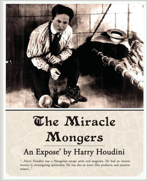 The Miracle Mongers: An Expose