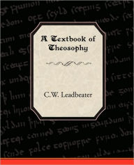 Title: A Textbook of Theosophy, Author: C. W. Leadbeater