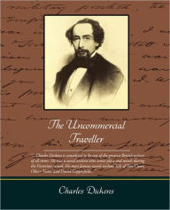 Title: The Uncommercial Traveller, Author: Charles Dickens