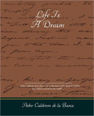 Title: Life Is a Dream, Author: Pedro Calderon de la Barca