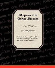 Title: Mogens and Other Stories, Author: J P Jacobsen
