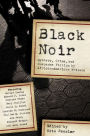 Black Noir: Mystery, Crime, and Suspense Stories by African-American Writers