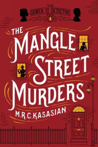 The Mangle Street Murders (Gower Street Detective Series #1)