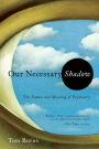 Our Necessary Shadow: The Nature and Meaning of Psychiatry