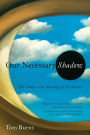 Our Necessary Shadow: The Nature and Meaning of Psychiatry