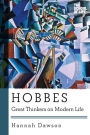 Hobbes: Great Thinkers on Modern Life