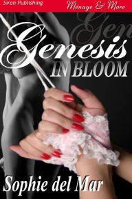 Title: Genesis in Bloom (Siren Publishing Menage & More), Author: Sophie del Mar