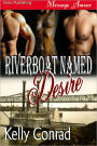Riverboat Named Desire (Siren Publishing Menage Amour)