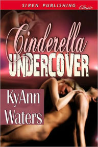 Cinderella Undercover (Siren Publishing Classic)