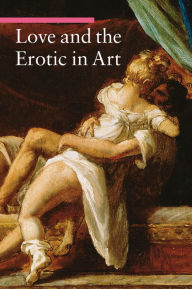 Title: Love and the Erotic in Art, Author: Stefano Zuffi