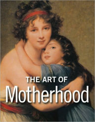 The Art of Motherhood