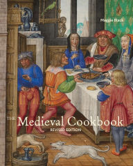 Title: The Medieval Cookbook: Revised Edition, Author: Maggie Black