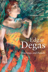 Title: Edgar Degas: Drawings and Pastels, Author: Christopher Lloyd