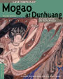 Cave Temples of Mogao at Dunhuang: Art and History on the Silk Road, Second Edition / Edition 2