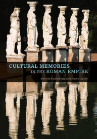 Title: Cultural Memories in the Roman Empire, Author: Karl Galinsky