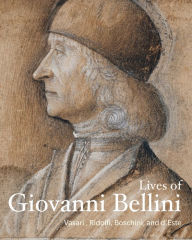 Title: Lives of Giovanni Bellini, Author: Giorgio Vasari