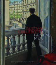 Title: Gustave Caillebotte: Painting Men, Author: Scott Allan