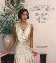 Title: Beyond Adornment: Jewelry and Identity in Art, Author: Yvonne J. Markowitz