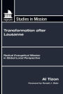 Transformation after Lausanne: Radical Evangelical Mission in Global-Local Perspective