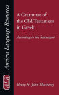 A Grammar of the Old Testament in Greek, Volume 1: According to the Septuagint: Introduction, Orthography, and Accidence