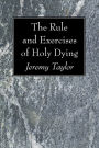 The Rule and Exercises of Holy Dying